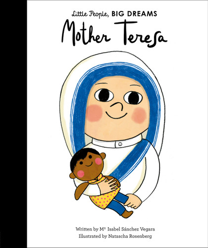 Mother Teresa (Little People, BIG DREAMS) book cover by Maria Isabel Sanchez Vegara