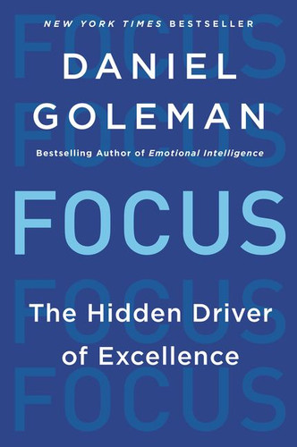 Focus: The Hidden Driver of Excellence book cover by Daniel Goleman