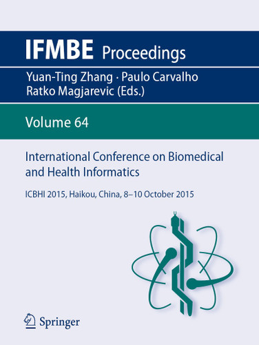 International Conference on Biomedical and Health Informatics: ICBHI 2015, Haikou, China, 8-10 October 2015 (IFMBE Proceedings #64) book cover by 