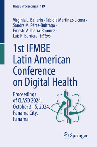 1st IFMBE Latin American Conference on Digital Health: Proceedings of CLASD 2024, October 3-5, 2024, Panama City, Panama (IFMBE Proceedings #119) book cover by 