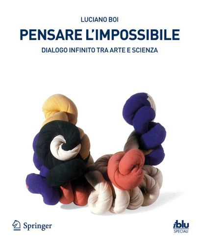 Pensare l'impossibile: Dialogo infinito tra arte e scienza (I blu) book cover by Luciano Boi