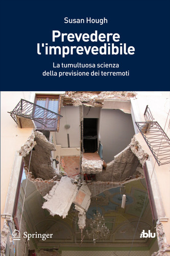 Prevedere l'imprevedibile: La tumultuosa scienza della previsione dei terremoti (I blu) book cover by Susan Elizabeth Hough