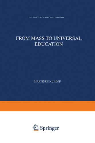 From Mass to Universal Education: The Experience of the State of California and its Relevance to European Education in the Year 2000 (Plan Europe 2000, Project 1: Educating Man for the 21st Century #12) book cover by G. Benveniste, Charles Benson