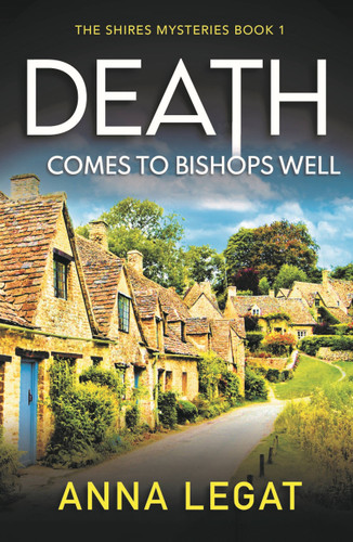 Death Comes to Bishops Well (The Shires) book cover by Anna Legat