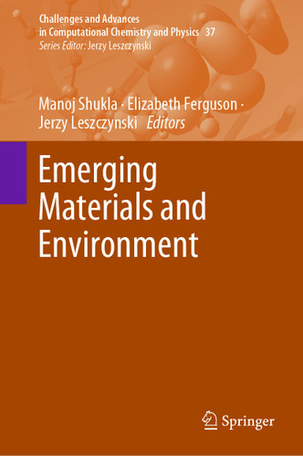 Emerging Materials and Environment (Challenges and Advances in Computational Chemistry and Physics #37) book cover by 