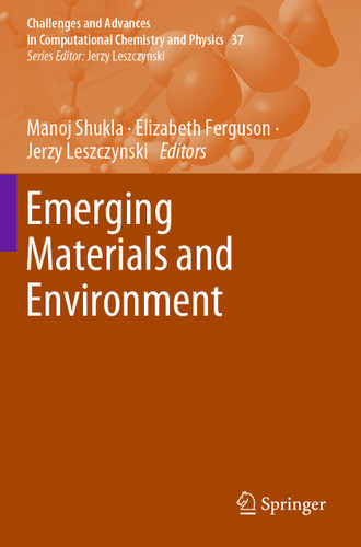 Emerging Materials and Environment (Challenges and Advances in Computational Chemistry and Physics #37) book cover by 