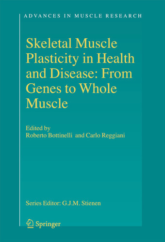 Skeletal Muscle Plasticity in Health and Disease: From Genes to Whole Muscle (Advances in Muscle Research #2) book cover by 