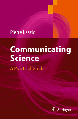 Communicating Science: A Practical Guide book cover by Pierre Laszlo