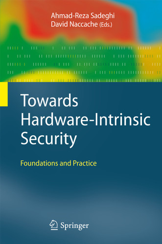 Towards Hardware-Intrinsic Security: Foundations and Practice (Information Security and Cryptography) book cover by 