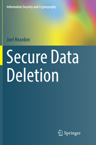 Secure Data Deletion (Information Security and Cryptography) book cover by Joel Reardon