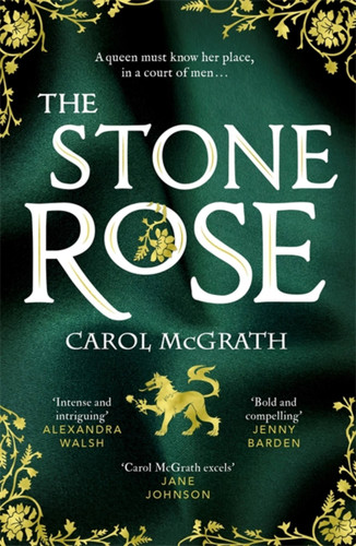 The Stone Rose: The Rose Trilogy book cover by Carol McGrath