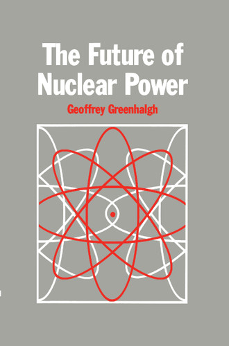 The Future of Nuclear Power book cover by G. Greenhalgh