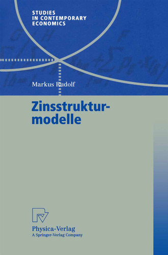 Zinsstrukturmodelle (Studies in Contemporary Economics) book cover by Markus Rudolf