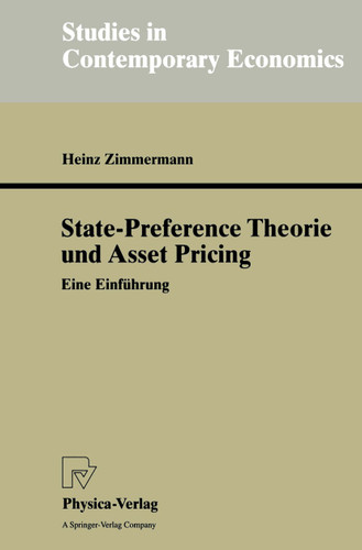 State-Preference Theorie und Asset Pricing: Eine Einführung (Studies in Contemporary Economics) book cover by Heinz Zimmermann