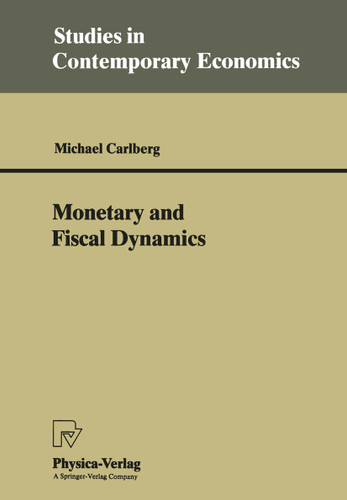 Monetary and Fiscal Dynamics (Studies in Contemporary Economics) book cover by Michael Carlberg