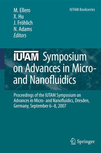 IUTAM Symposium on Advances in Micro- and Nanofluidics: Proceedings of the IUTAM Symposium on Advances in Micro- and Nanofluidics, Dresden, Germany, September 6-8, 2007 (IUTAM Bookseries #15) book cover by 
