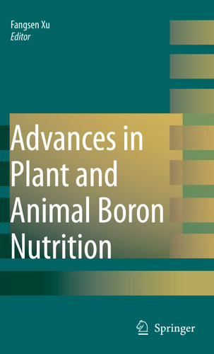 Advances in Plant and Animal Boron Nutrition: Proceedings of the 3rd International Symposium on all Aspects of Plant and Animal Boron Nutrition book cover by 