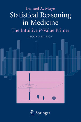 Statistical Reasoning in Medicine: The Intuitive P-Value Primer book cover by Lemuel A. Moyé