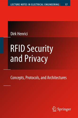 RFID Security and Privacy: Concepts, Protocols, and Architectures (Lecture Notes in Electrical Engineering #17) book cover by Dirk Henrici