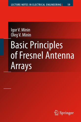 Basic Principles of Fresnel Antenna Arrays (Lecture Notes in Electrical Engineering #19) book cover by Igor V. Minin, Oleg V. Minin
