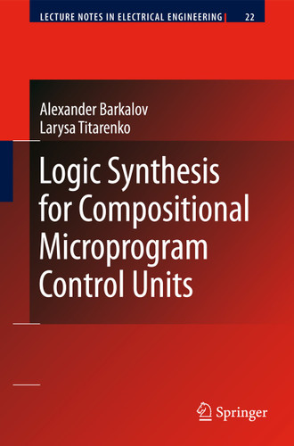 Logic Synthesis for Compositional Microprogram Control Units (Lecture Notes in Electrical Engineering #22) book cover by Alexander Barkalov, Larysa Titarenko