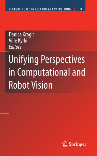 Unifying Perspectives in Computational and Robot Vision (Lecture Notes in Electrical Engineering #8) book cover by 