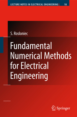 Fundamental Numerical Methods for Electrical Engineering (Lecture Notes in Electrical Engineering #18) book cover by Stanislaw Rosloniec