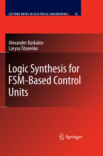Logic Synthesis for FSM-Based Control Units (Lecture Notes in Electrical Engineering #53) book cover by Alexander Barkalov, Larysa Titarenko
