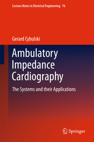 Ambulatory Impedance Cardiography: The Systems and their Applications (Lecture Notes in Electrical Engineering #76) book cover by Gerard Cybulski