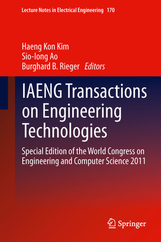IAENG Transactions on Engineering Technologies: Special Edition of the World Congress on Engineering and Computer Science 2011 (Lecture Notes in Electrical Engineering #170) book cover by 