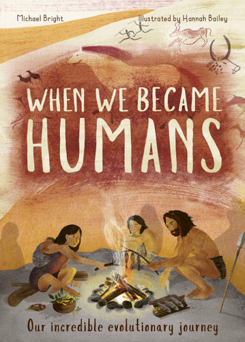 When We Became Humans: The Story of Our Evolution (Incredible Evolution) book cover by Michael Bright