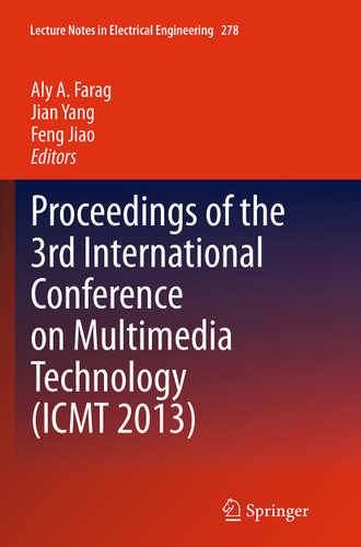Proceedings of the 3rd International Conference on Multimedia Technology (ICMT 2013) (Lecture Notes in Electrical Engineering #278) book cover by 
