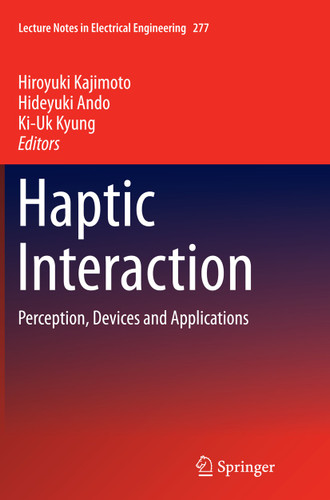 Haptic Interaction: Perception, Devices and Applications (Lecture Notes in Electrical Engineering #277) book cover by 