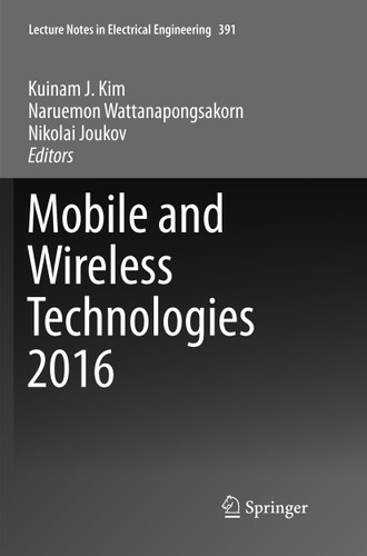 Mobile and Wireless Technologies 2016 (Lecture Notes in Electrical Engineering #391) book cover by 