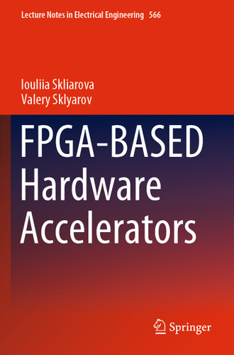 FPGA-BASED Hardware Accelerators (Lecture Notes in Electrical Engineering #566) book cover by Iouliia Skliarova, Valery Sklyarov