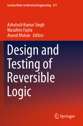 Design and Testing of Reversible Logic (Lecture Notes in Electrical Engineering #577) book cover by 