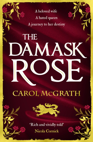 The Damask Rose: The Rose Trilogy book cover by Carol McGrath