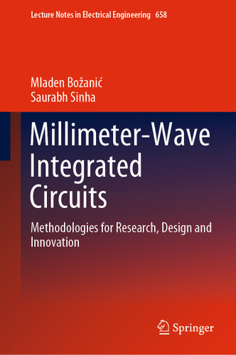 Millimeter-Wave Integrated Circuits: Methodologies for Research, Design and Innovation (Lecture Notes in Electrical Engineering #658) book cover by Mladen Božanić, Saurabh Sinha