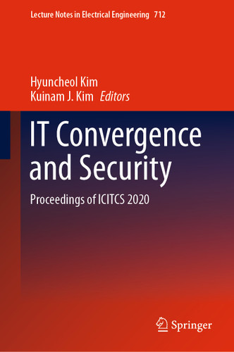 IT Convergence and Security: Proceedings of ICITCS 2020 (Lecture Notes in Electrical Engineering #712) book cover by 