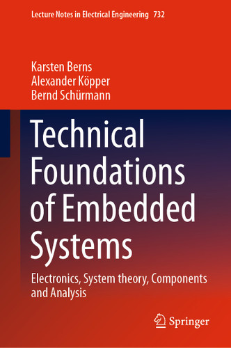 Technical Foundations of Embedded Systems: Electronics, System theory, Components and Analysis (Lecture Notes in Electrical Engineering #732) book cover by Karsten Berns, Alexander Köpper, Bernd Schürmann