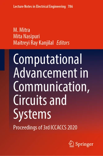 Computational Advancement in Communication, Circuits and Systems: Proceedings of 3rd ICCACCS 2020 (Lecture Notes in Electrical Engineering #786) book cover by 