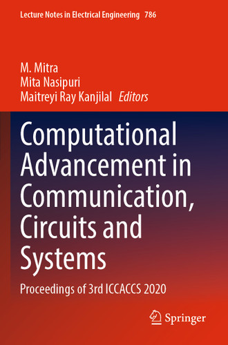 Computational Advancement in Communication, Circuits and Systems: Proceedings of 3rd ICCACCS 2020 (Lecture Notes in Electrical Engineering #786) book cover by 