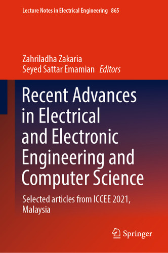 Recent Advances in Electrical and Electronic Engineering and Computer Science: Selected articles from ICCEE 2021, Malaysia (Lecture Notes in Electrical Engineering #865) book cover by 