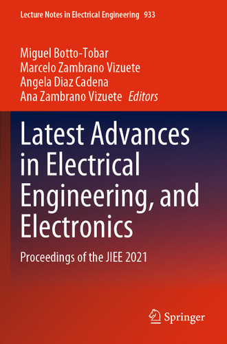 Latest Advances in Electrical Engineering, and Electronics: Proceedings of the JIEE 2021 (Lecture Notes in Electrical Engineering #933) book cover by 