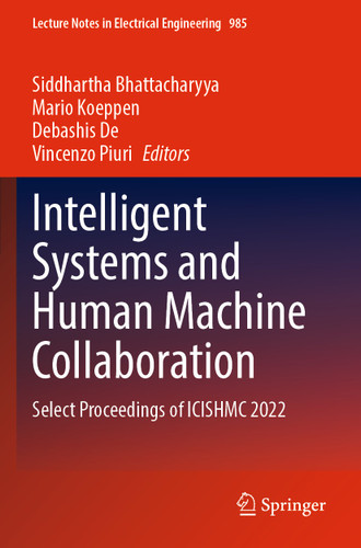 Intelligent Systems and Human Machine Collaboration: Select Proceedings of ICISHMC 2022 (Lecture Notes in Electrical Engineering #985) book cover by 