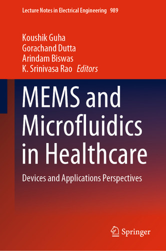 MEMS and Microfluidics in Healthcare: Devices and Applications Perspectives (Lecture Notes in Electrical Engineering #989) book cover by 