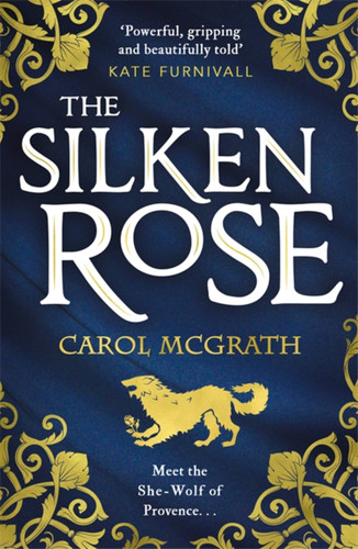 The Silken Rose (The Rose Trilogy) book cover by Carol McGrath