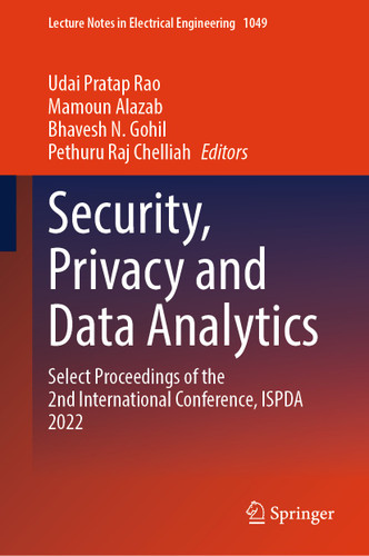 Security, Privacy and Data Analytics: Select Proceedings of the 2nd International Conference, ISPDA 2022 (Lecture Notes in Electrical Engineering #1049) book cover by 