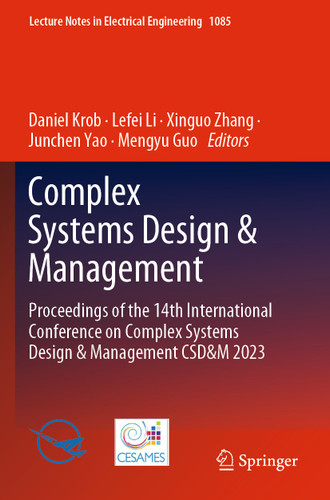 Complex Systems Design & Management: Proceedings of the 14th International Conference on Complex Systems Design & Management CSD&M 2023 (Lecture Notes in Electrical Engineering #1085) book cover by 