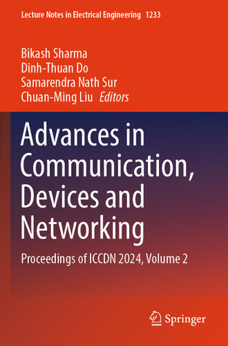 Advances in Communication, Devices and Networking: Proceedings of ICCDN 2024, Volume 2 (Lecture Notes in Electrical Engineering #1233) book cover by 